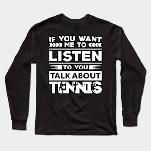 Talk About Tennis Long Sleeve T-Shirt